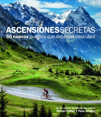 Ascensiones Secretas. 50 nuevos puertos que deberías descubrir (Ocio y deportes)