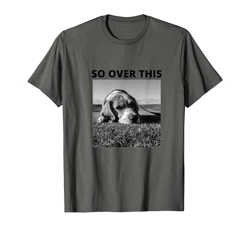 Así que sobre esto - Perro Camiseta