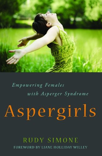 Aspergirls: Empowering Females with Asperger Syndrome (English Edition)