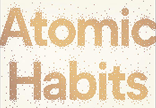 Atomic Habits: An Easy & Proven Way to Build Good Habits & Break Bad Ones