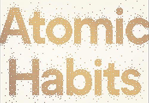 Atomic Habits: An Easy & Proven Way to Build Good Habits & Break Bad Ones