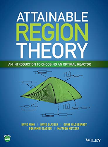 Attainable Region Theory: An Introduction to Choosing an Optimal Reactor