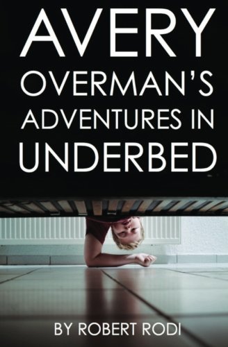 Avery Overman's Adventures In Underbed