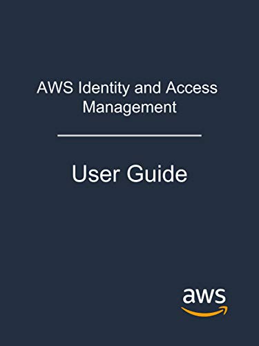 AWS Identity and Access Management: User Guide (English Edition)