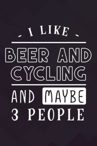 Basketball Playbook - I Like Beer And Cycling Maybe 3 People Funny Drinking Gifts Art: Beer and Cycling, Organizer Notebook for Drawing Up Basketball ... Notes, Gifts for Basketball Coaches,College