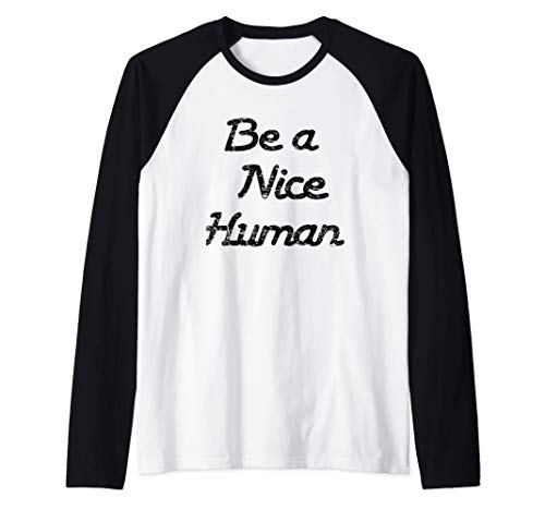 Be A Nice Human Shirt,Dude Be Kind,Choose Kind,Kindness Camiseta Manga Raglan