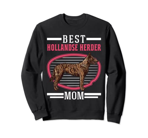 Best Hollandse Herder Mom Perro pastor holandés Sudadera