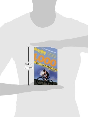 Bicycling Magazine's 1000 All-Time Best Tips: Top Riders Share Their Secrets to Maximize Fun, Safety, and Performance