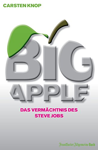 Big Apple: Das Vermächtnis des Steve Jobs (German Edition)