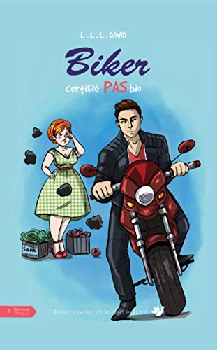 Biker certifié pas bio (Collection "Humour & Amour") (French Edition)