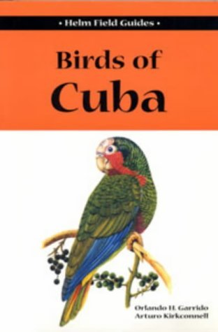 Birds of Cuba (Helm Field Guides) by Orlando H. Garrido (29-Sep-2000) Paperback