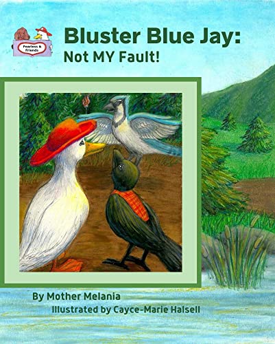 Bluster Blue Jay: Not MY Fault! - Teaching Values to Children in a Fun Way (Fearless and Friends Book 4) (English Edition)
