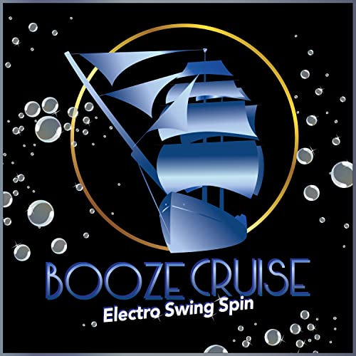 Booze Cruise: Electro Swing Spin [Explicit]
