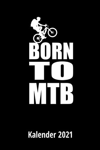 Born to MTB Kalender 2021: 2 Seiten = 1 Woche, Terminplaner, Taschenkalender, Kalender, Wochenplaner, Planer, Organizer 2021