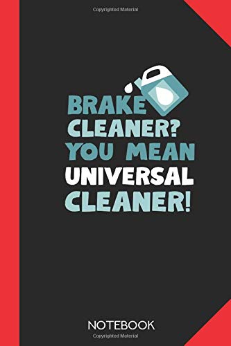 Brake cleaner? You mean universal cleaner!: Car Mechanic Notebook Journal - 120 lined pages - 6x9 inch format - without margins