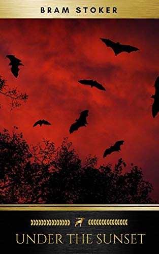Bram Stoker:Under the Sunset-Short Story(Annotated) (English Edition)