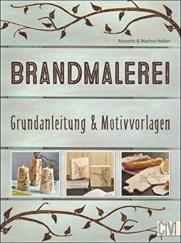 Brandmalerei: Grundanleitung & Motivvorlagen