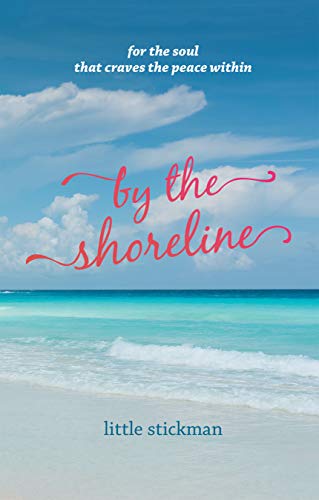 By the Shoreline: For the Soul That Craves the Peace Within (English Edition)