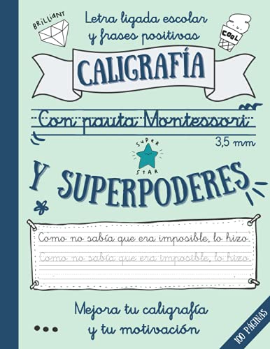 CALIGRAFÍA CON PAUTA MONTESSORI 3.5 mm Y SUPERPODERES: Letra ligada escolar y frases positivas para mejorar tu caligrafía, ortografía y autoestima | ... Caligrafia niños 8 9 10 11 12 años Escritura