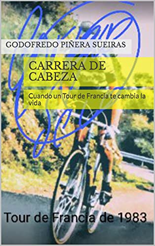CARRERA DE CABEZA: Cuando un Tour de Francia te cambia la vida