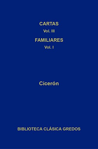 Cartas III. Cartas a los familiares (Cartas 1-173) (Biblioteca Clásica Gredos nº 366)