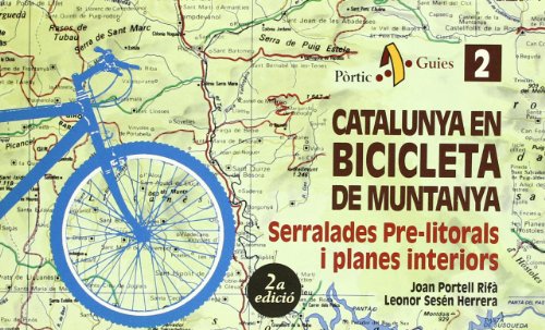 Catalunya en bicicleta de muntanya. Serralades Pre-litorals i planes i (Passejades i Excursions)