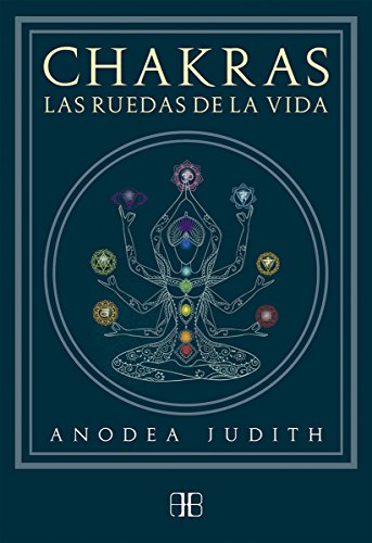 Chakras. Las ruedas de la vida