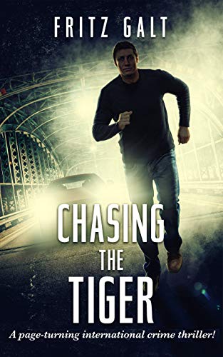Chasing the Tiger: An International Crime Thriller (English Edition)