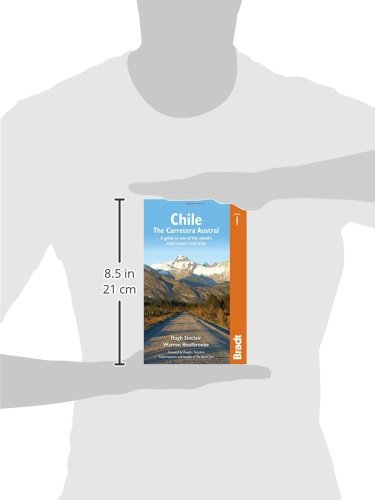 Chile: Carretera Austral: A guide to one of the world's most scenic road trips: The Carretera Austral: a Guide to One of the World's Most Scenic Road Trips (Bradt Travel Guides) [Idioma Inglés]