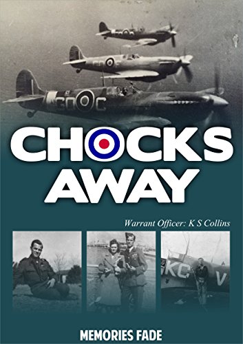 CHOCKS AWAY: WARRANT OFFICER K.S COLLINS (English Edition)