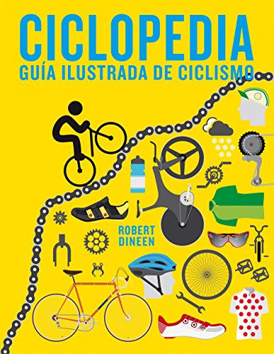 Ciclopedia: Guía ilustrada de ciclismo (Guías ilustradas)
