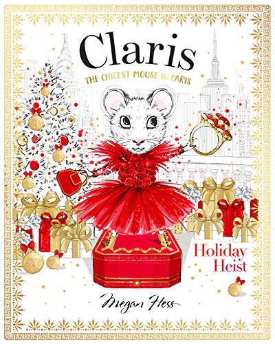 Claris: Holiday Heist: The Chicest Mouse in Paris: Volume 4