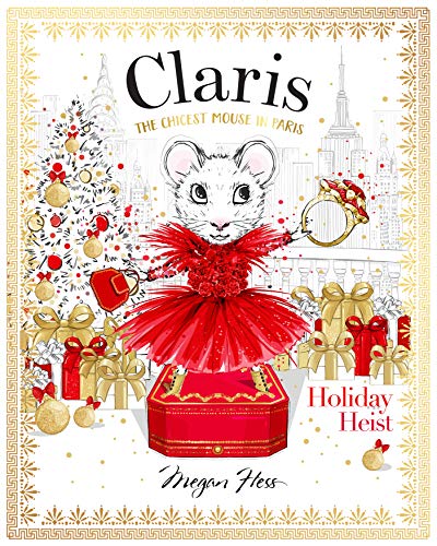 Claris: Holiday Heist: The Chicest Mouse in Paris: Volume 4
