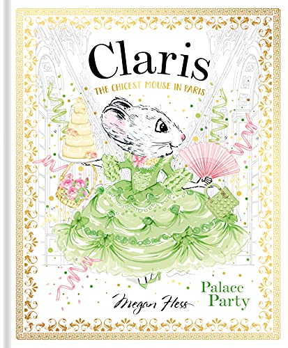 Claris: Palace Party: The Chicest Mouse in Paris (Volume 5)