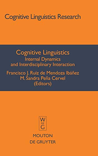 Cognitive Linguistics: Internal Dynamics and Interdisciplinary Interaction: 32 (Cognitive Linguistics Research [CLR], 32)