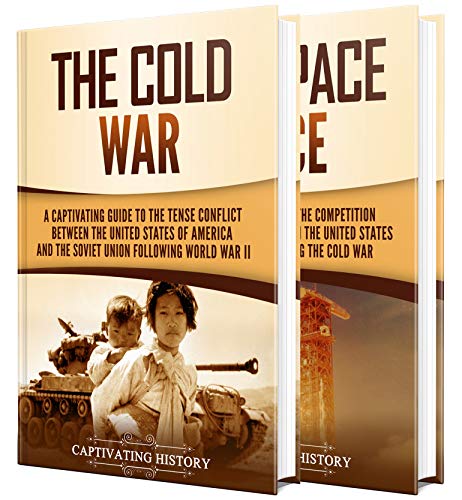 Cold War: A Captivating Guide to the Cold War and Space Race Between the United States and Soviet Union (English Edition)