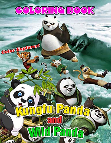 Color Explorer! - Kungfu Panda and Wild Panda Coloring Book: An amazing book for Kids to learn about Life of Giant Panda and to celebrate World Wildlife Day