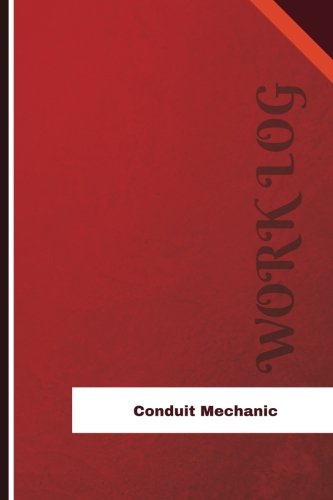Conduit Mechanic Work Log: Work Journal, Work Diary, Log - 126 pages, 6 x 9 inches (Orange Logs/Work Log)