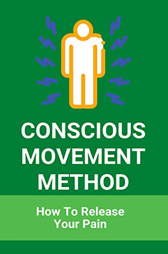 Conscious Movement Method: How To Release Your Pain: Conscious Running Movement (English Edition)