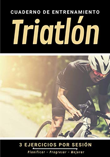 Cuaderno De Entrenamiento Triatlón: Libro de ejercicios y plan de entrenamiento - Planificación deportiva - Evaluar y apuntar objetivos - Regalo original Triatleta