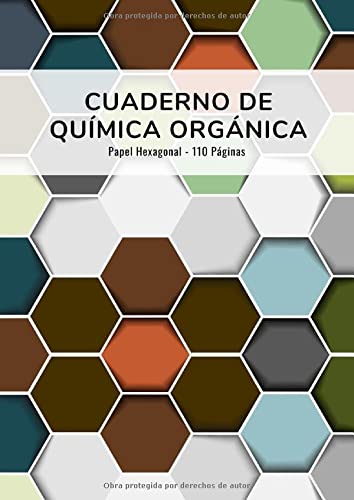Cuaderno de Química Orgánica: Papel Cuadriculado Hexagonal - 21 x 29,7 cm con 110 Páginas