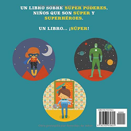 ¿Cuál es tu Súper Poder?: Potencia la autoestima de los niños y la seguridad en sí mismos, dando valor a sus fortalezas: expresar sentimientos, valentía, generosidad, cuidar el planeta, creatividad...