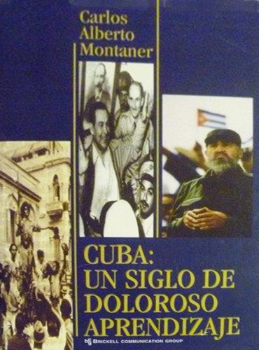Cuba: Un siglo de doloroso aprendizaje