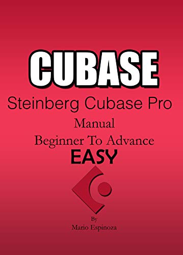 CUBASE - Steinberg Cubase Pro: (Manual BASIC TO ADVANCED) EASY (English Edition)