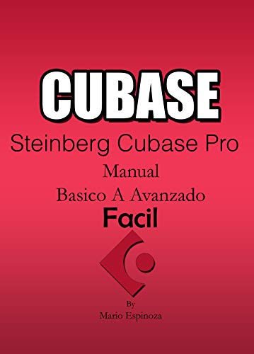 CUBASE - Steinberg Cubase Pro: (Manual BASICO A AVANZADO) FACIL