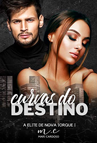 Curvas do Destino (Elite de Nova Iorque Livro 1) (Portuguese Edition)