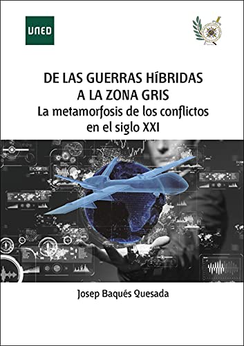 De las guerras híbridas a la zona gris: la metamorfosis de los conflictos en el siglo XXI