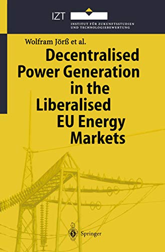 Decentralised Power Generation in the Liberalised EU Energy Markets: Results from the DECENT Research Project (English Edition)