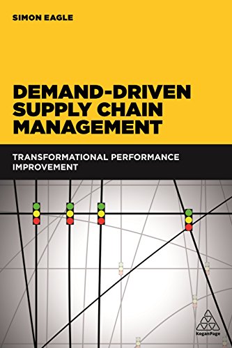 Demand-Driven Supply Chain Management: Transformational Performance Improvement (English Edition)