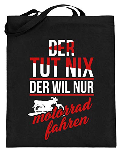 Der Tut Nix, Der Will Nur Moto Fahren - Diseño sencillo y divertido - Bolsa de yute (con asas largas), color Negro, talla 38cm-42cm